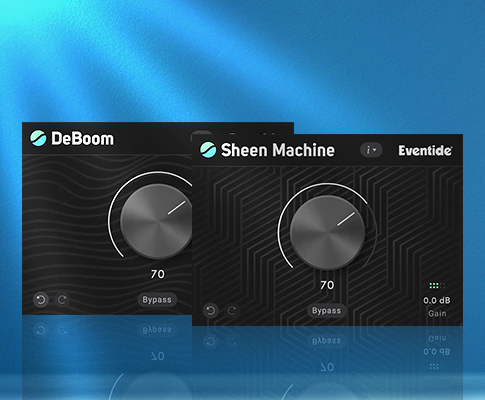 使用 Eventide DeBoom 和 Sheen Machine，一键式迅速改善你的混音！